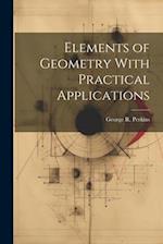Elements of Geometry With Practical Applications 