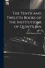 The Tenth and Twelfth Books of the Institutions of Quintilian 