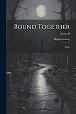 Bound Together: Tales; Volume II 