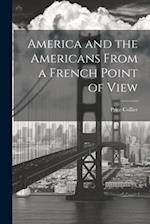America and the Americans From a French Point of View 
