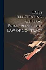 Cases Illustrating General Principles of the Law of Contract 
