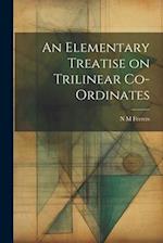 An Elementary Treatise on Trilinear Co-ordinates 