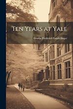 Ten Years at Yale 