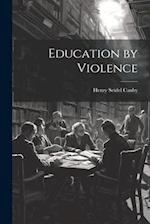 Education by Violence 