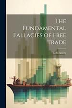 The Fundamental Fallacies of Free Trade 