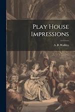Play House Impressions 