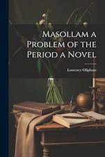 Masollam a Problem of the Period a Novel 