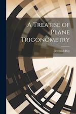 A Treatise of Plane Trigonometry 