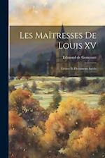 Les Maîtresses de Louis XV: Lettres et Documents Inédit 