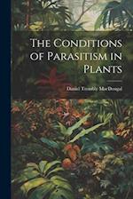 The Conditions of Parasitism in Plants 
