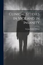 Clinical Studies in Vice and in Insanity 