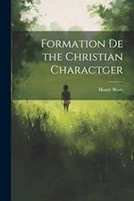 Formation De the Christian Charactger 