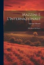 Mazzini e L'Internazionale: Dalla Roma del Popolo 