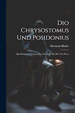 Dio Chrysostomus und Posidonius: Quellenuntersuchungen zur Theologie des Dio von Prusa 