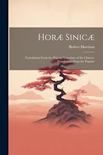 Horæ Sinicæ: Translations From the Popular Literature of the Chinese: Translations From the Popular 