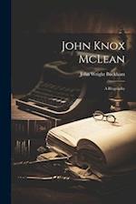 John Knox McLean: A Biography 