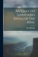 An Essay on Tennyson's Idylls of the King 