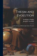 Theism and Evolution: An Examination of Modern Speculative Theories 