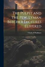 The Pulpit and the Pew, Lyman Beecher Lectures Elivered 