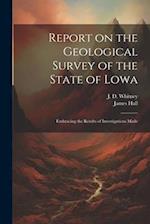 Report on the Geological Survey of the State of Lowa: Embracing the Results of Investigations Made 