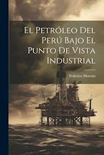 El Petróleo Del Perú Bajo El Punto De Vista Industrial 