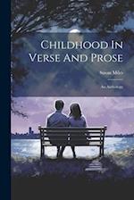 Childhood In Verse And Prose: An Anthology 
