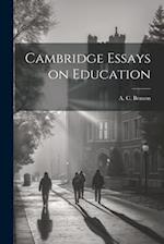 Cambridge Essays on Education 