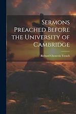 Sermons Preached Before the University of Cambridge 