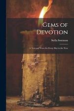 Gems of Devotion; A Text and Verse for Every day in the Year 