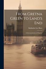 From Gretna Green to Land's End: A Literary Journey in England 