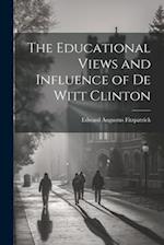 The Educational Views and Influence of De Witt Clinton 
