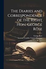 The Diaries and Correspondence of the Right Hon. George Rose 
