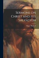 Sermons on Christ and His Salvation 