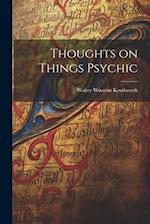 Thoughts on Things Psychic 