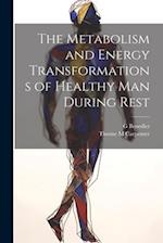 The Metabolism and Energy Transformations of Healthy Man During Rest 