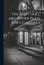 The Fairy Doll, and Other Plays for CChildren 