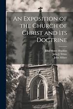An Exposition of the Church of Christ and its Doctrine 
