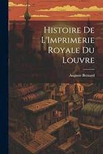 Histoire de L'Imprimerie Royale du Louvre 