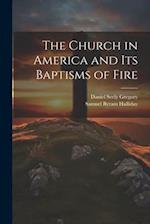 The Church in America and Its Baptisms of Fire 