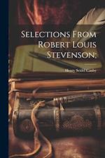 Selections From Robert Louis Stevenson; 