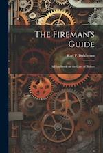 The Fireman's Guide: A Handbook on the Care of Boilers 