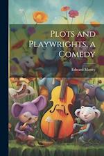 Plots and Playwrights, a Comedy 