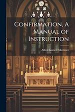 Confirmation, A Manual of Instruction 