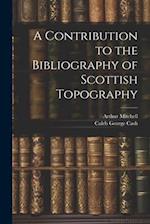 A Contribution to the Bibliography of Scottish Topography 
