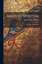 Modern Spiritism; Its Science and Religion 