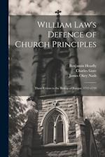 William Law's Defence of Church Principles: Three Letters to the Bishop of Bangor, 1717-1719 