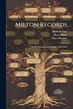 Milton Records: Births, Marriages and Deaths, 1662-1843 