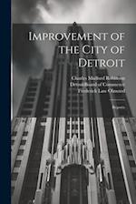 Improvement of the City of Detroit: Reports 