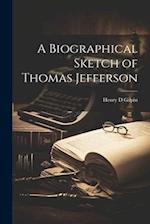 A Biographical Sketch of Thomas Jefferson 