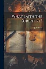 What Saith the Scripture? 